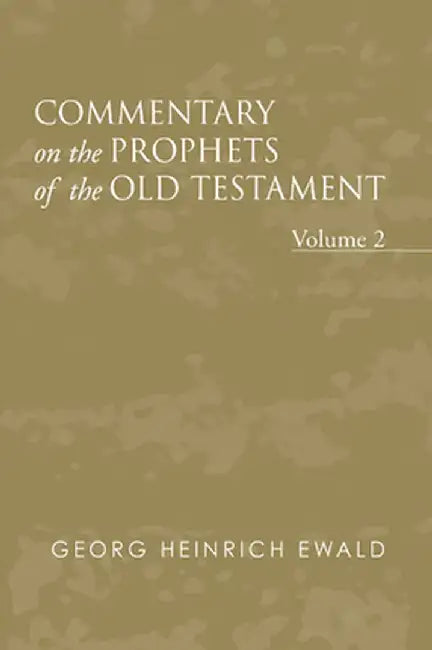 Commentary on the Prophets of the Old Testament, Volume 2 by Georg Heinrich Von Ewald