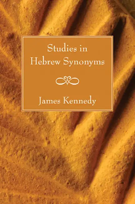 Studies in Hebrew Synonyms by James Kennedy