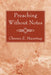 Preaching Without Notes by Clarence Edward Macartney