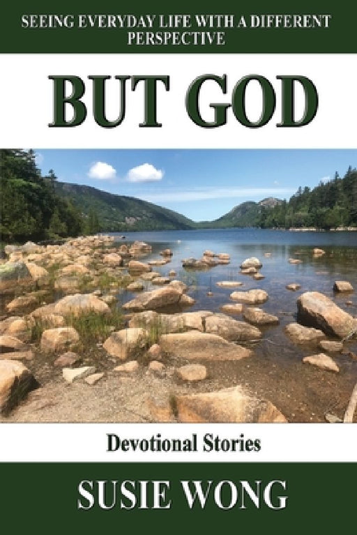 But God: Seeing Everyday Life With A Different Perspective by Susie Wong