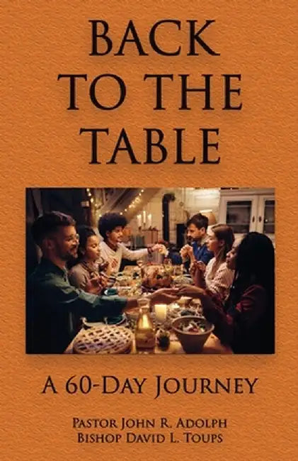 Back To The Table by John R. Adolph