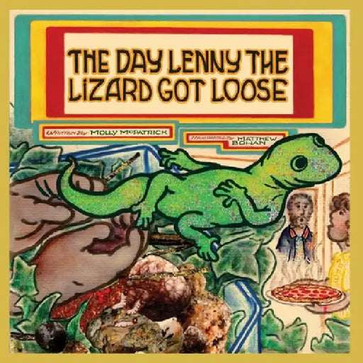 The Day Lenny the Lizard Got Loose by Molly McPatrick, Matthew Bohan