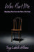 Who Hurt Me: Breaking Free from the Pain of My Past by Tonya L. Williams