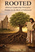 Rooted: Biblical Leadership Principles Hidden in the Book of Nehemiah by David N. H