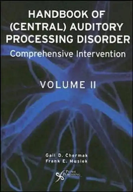 Handbook of Central Auditory Processing Disorders: Comprehensive Intervention by Matt K., author of A Radical Enterprise Parker