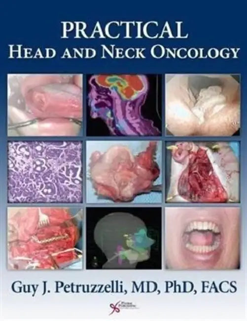 Practical Head and Neck Oncology by Guy J. Petruzzelli