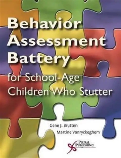 The Behavior Assessment Battery for School-Aged Children Who Stutter by Gene J. Brutten