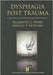 Dysphagia Post Trauma by Elizabeth C. Ward, Angela T. Morgan