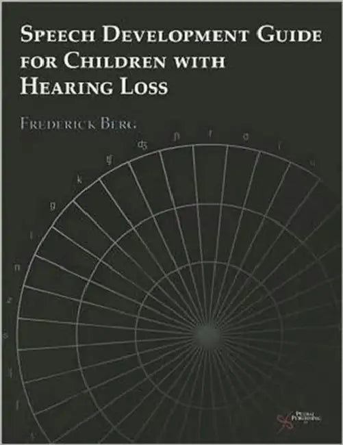 Speech Development Guide for Children with Hearing Loss by Frederick S. Berg