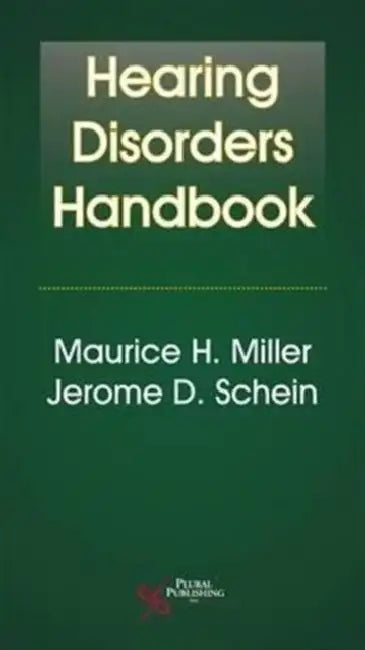 Hearing Disorders Handbook by Maurice H. Miller, Jerome D. Schein