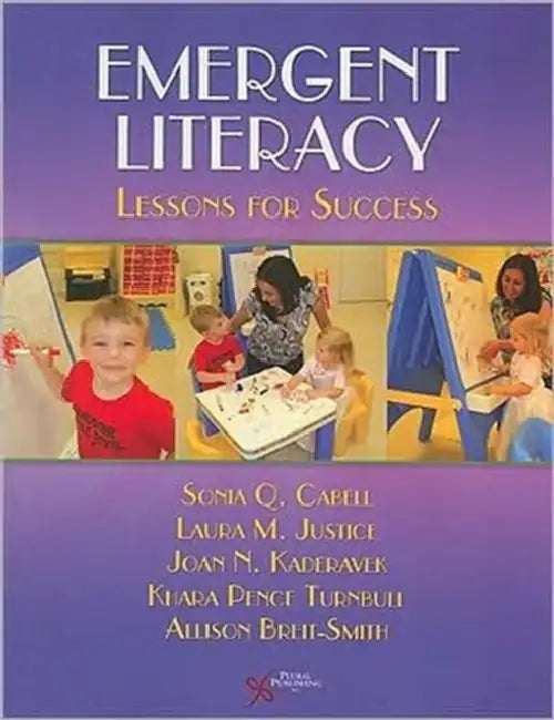 Emergent Literacy: Lessons for Success by Sonia Q. Cabell, Laura M. Justice, Joan N. Kaderavek