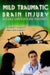 Mild Traumatic Brain Injury: Episodic Symptoms and Treatment by Richard J. Roberts