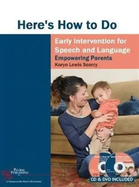Here's How to Do Early Intervention for Speech and Language: Empowering Parents by Karyn Searcy