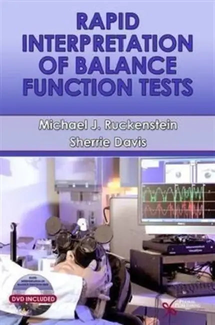 Rapid Interpretation of Balance Function Tests by Michael J. Ruckenstein