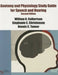 Anatomy and Physiology Study Guide for Speech and Hearing by William Culbertson