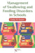 Management of Swallowing and Feeding Disorders in Schools by Emily M. Homer