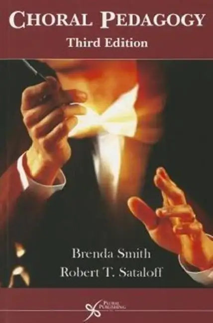 Choral Pedagogy by Robert Sataloff, Brenda Smith