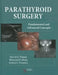 Parathyroid Surgery: Fundamental and Advanced Concepts by David J. Terris, William S. Duke, Janice L. Pasieka