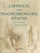 Laryngeal and Tracheobronchial Stenosis by Guri S. Sandhu, S. A. Reza Nouraei