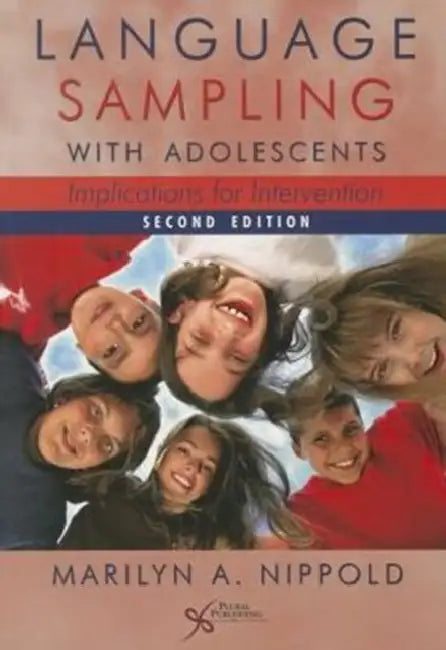Language Sampling with Adolescents: Implications for Intervention by Marilyn A. Nippold