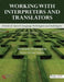 Working with Interpreters and Translators: A Guide for Speech-Language Pathologists and Audiologists by Henriette W./ Saenz, Terry Irvine, Ph.D. Langdon