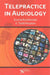 Telepractice in Audiology by Emma/ Houston, K. Todd, Ph.D. Rushbrooke