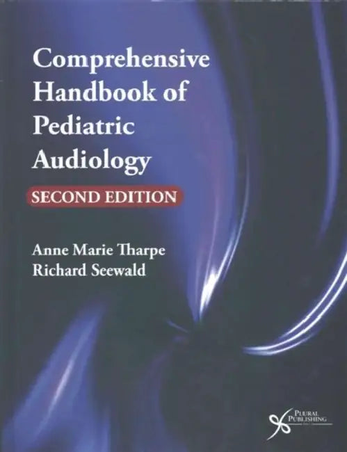 Comprehensive Handbook of Pediatric Audiology by Anne Marie Tharpe, Richard C. Seewald