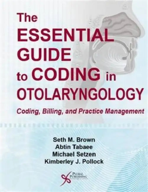 The Essential Guide to Coding in Otolaryngology: Coding, Billing, and Practice Management by Stefanie Jansen-Wilhelm