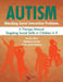 Autism: Attacking Social Interaction Problems, a Therapy Manual Targeting Social Skills in Children 4-9 by Pamela Wiley, Betholyn F. Gentry, Jamie Torres-Feliciano