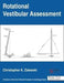 Rotational Vestibular Assessment by Christopher K. Zalewksi