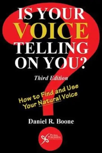 Is Your Voice Telling on You?: How to Find and Use Your Natural Voice by Daniel R., Ph.D. Boone