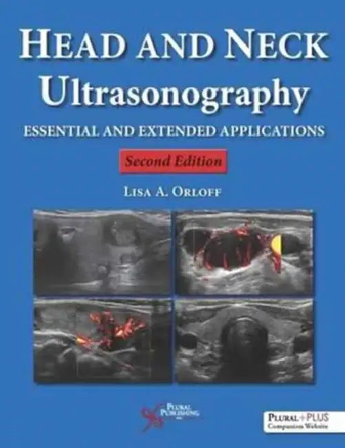 Head and Neck Ultrasonography: Essential and Extended Applications by Lisa A. Orloff