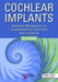 Cochlear Implants: Audiologic Management and Considerations for Implantable Hearing Devices by Jace Wolfe
