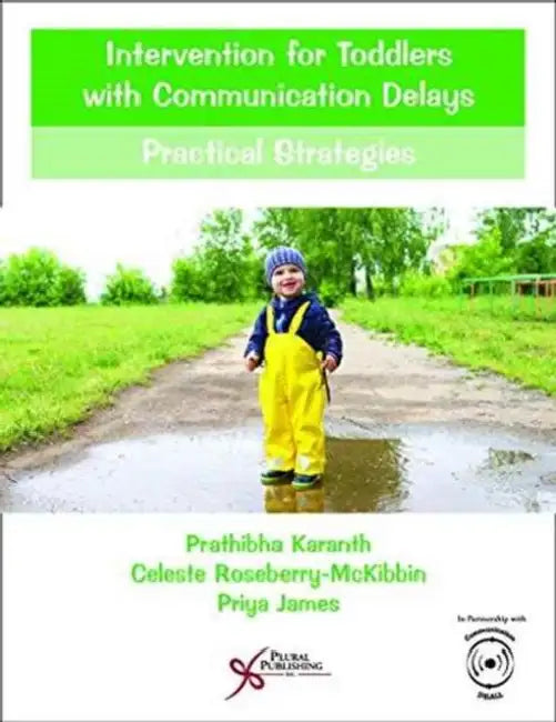 Intervention for Toddlers with Communication Delays: Practical Strategies by Prathibha Karanth, Celeste Roseberry-McKibbin, Priya James