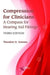 Compression for Clinicians: A Compass for Hearing Aid Fittings by Theodore H. Venema