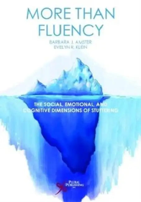 More Than Fluency: The Social, Emotional, and Cognitive Dimensions of Stuttering by Barbara J. Amster, Evelyn R. Klein