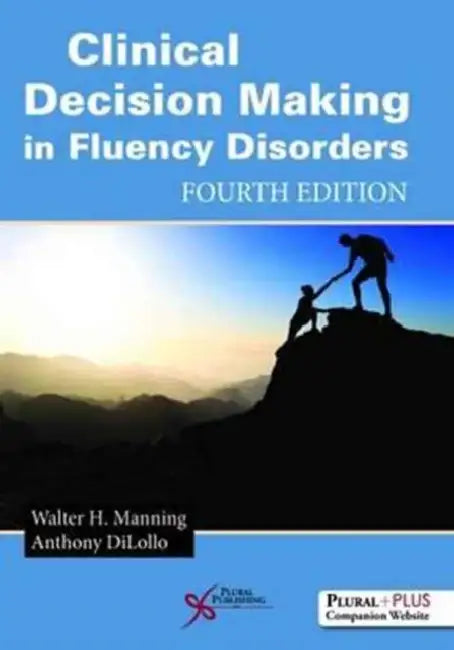 Clinical Decision Making in Fluency Disorders by Walter H. Manning, Anthony Dilollo