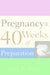 Pregnancy = 40 Weeks of Preparation by Tina M. Ellis