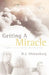 Getting A Miracle by D. J. Shrewsbury