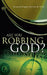 Are You Robbing God? by Gregory McCarroll
