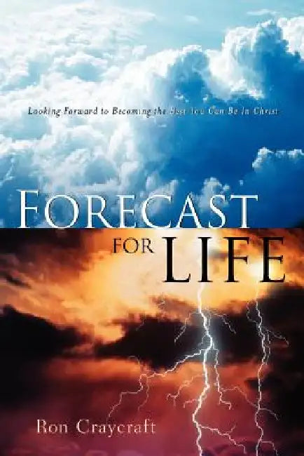 Forecast For Life by Ron Craycraft