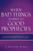 When Bad Things Happen To Good Prophecies by A. Bernhard Kuiper