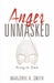 Anger Unmasked by Marjorie A. Smith