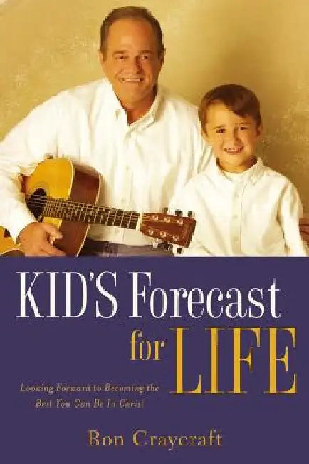 KID'S Forecast For Life by Ron Craycraft
