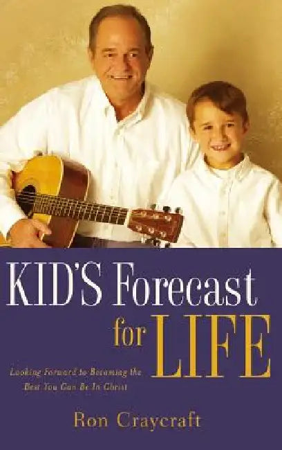 KID'S Forecast For Life by Ron Craycraft