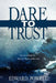 Dare to Trust by Edward Powell