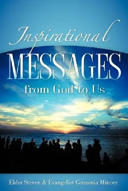 Inspirational Messages from God to Us by Conzonia Mincey, Steven Mincey