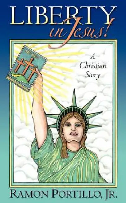 Liberty in Jesus! by Jr. Portillo Ramon