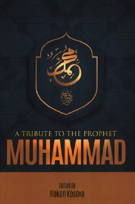 A Tribute to the Prophet Muhammad by Hakan Kosova