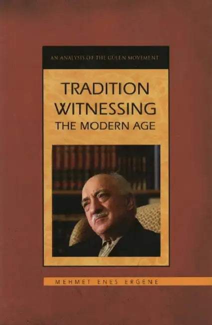 Tradition Witnessing the Modern Age by Enes Ergene